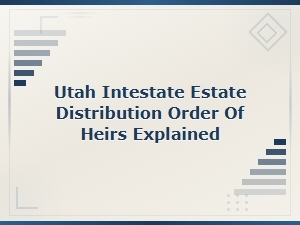 Utah Intestate Succession: Order of